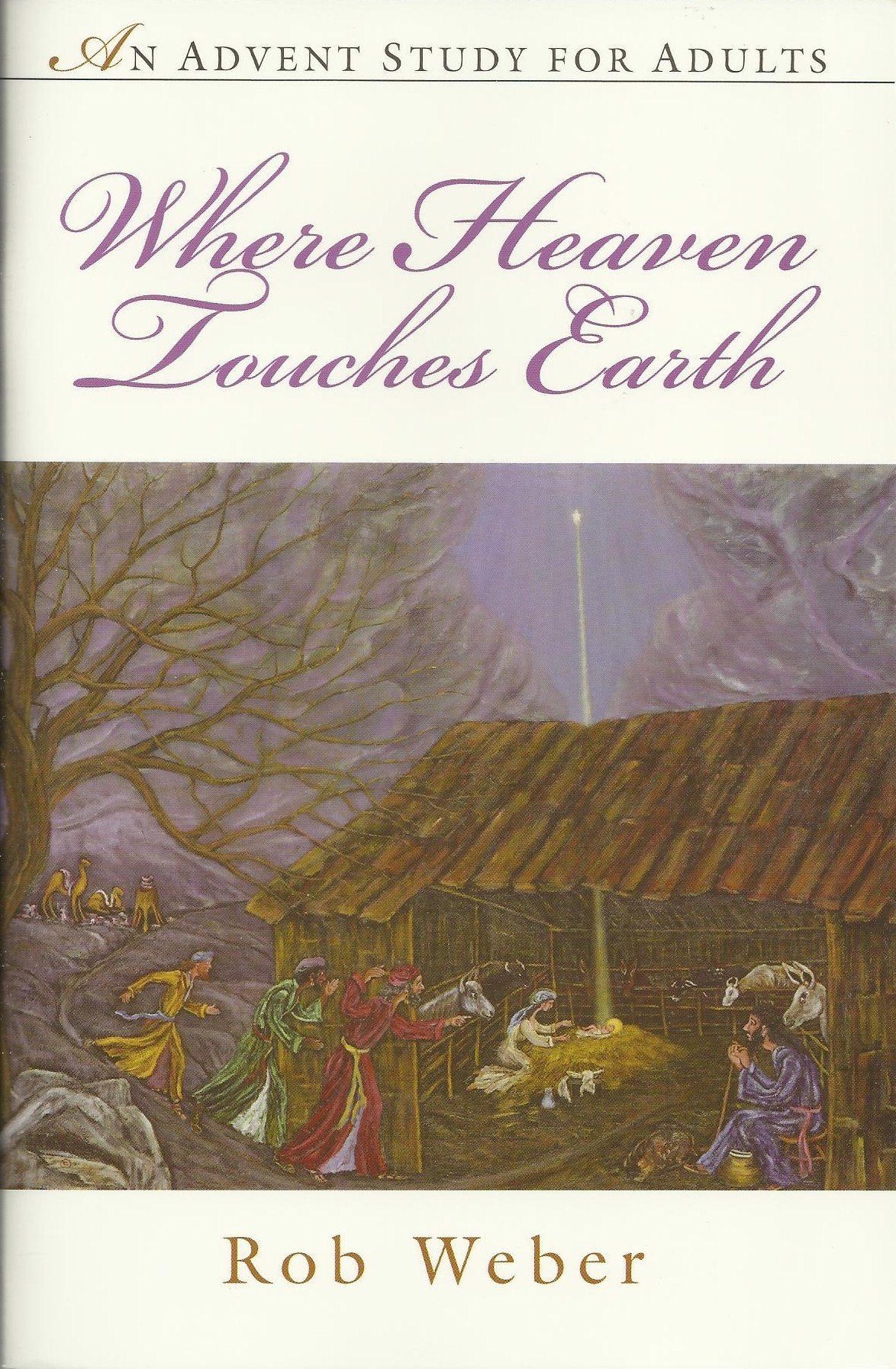 Where Heaven Touches Earth: An Advent Study for Adults,Used