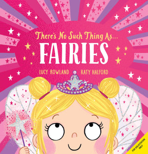 ThereS No Such Thing As... Fairies