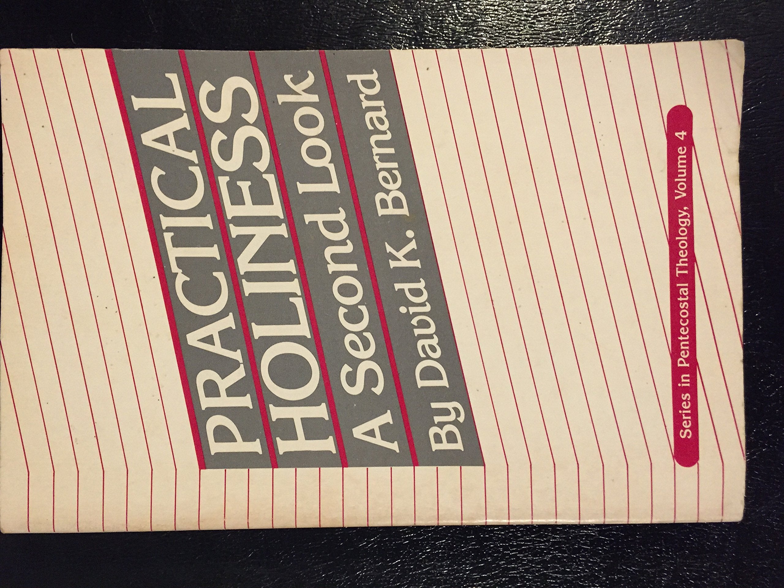 Practical Holiness a Second Look (Series in Pentecostal Theology, Vol. 4),New