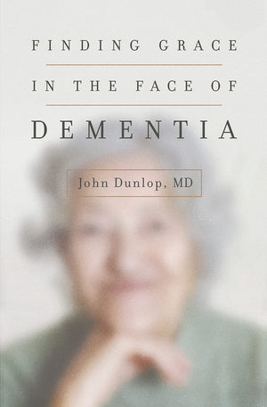 Finding Grace in the Face of Dementia,New