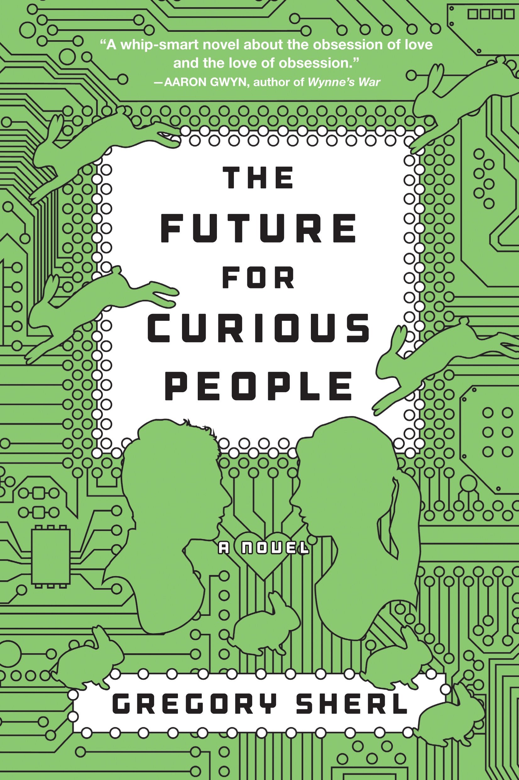 The Future For Curious People: A Novel