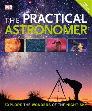 The Practical Astronomer, 2nd Edition: Explore the Wonders of the Night Sky,Used