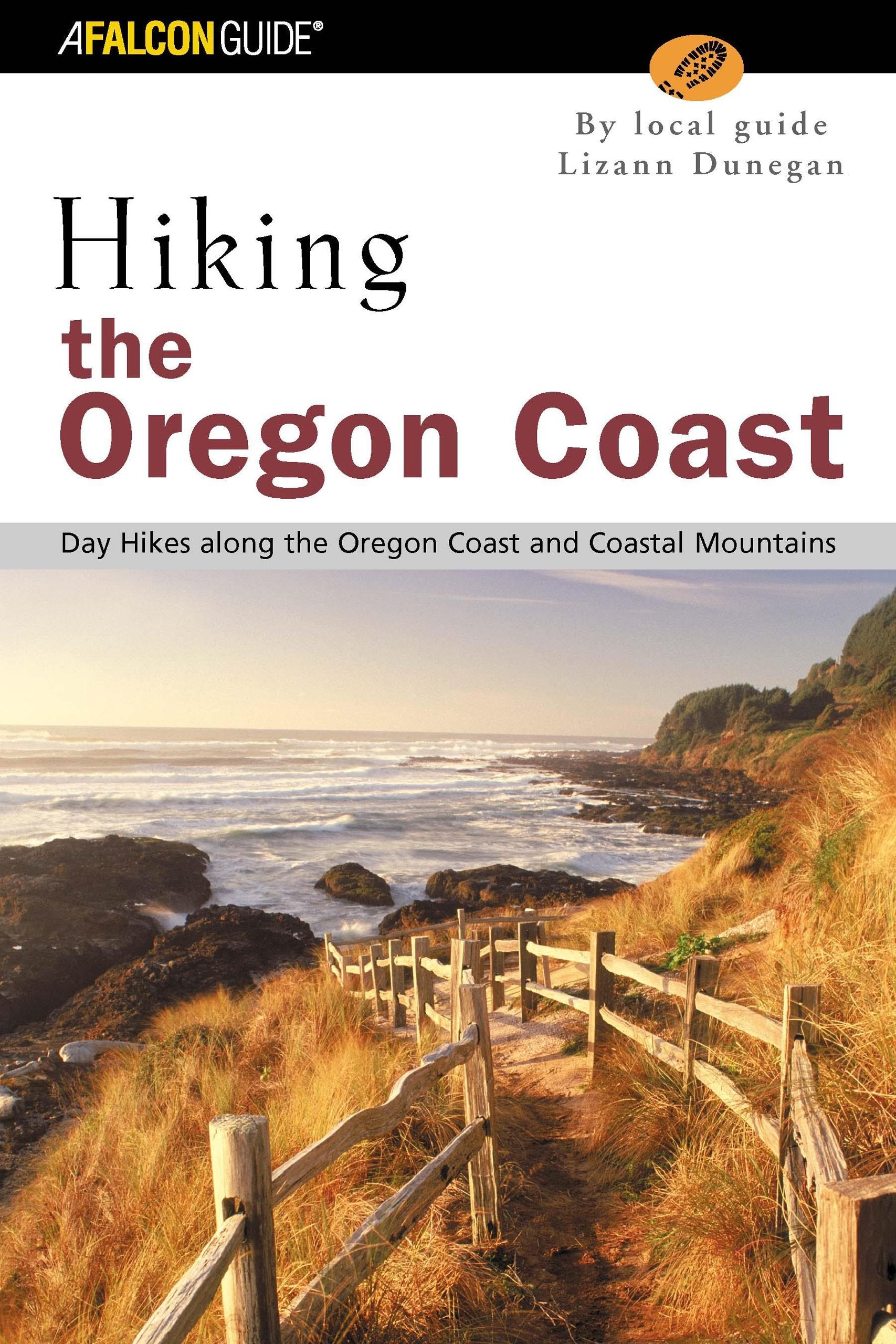 Hiking the Oregon Coast: Day Hikes Along the Oregon Coast and Coastal Mountains (Falcon Guide Hiking the Oregon Coast),New