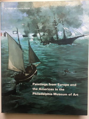 Paintings From Europe and the Americas in the Philadelphia Museum of Art: A Concise Catalogue,New