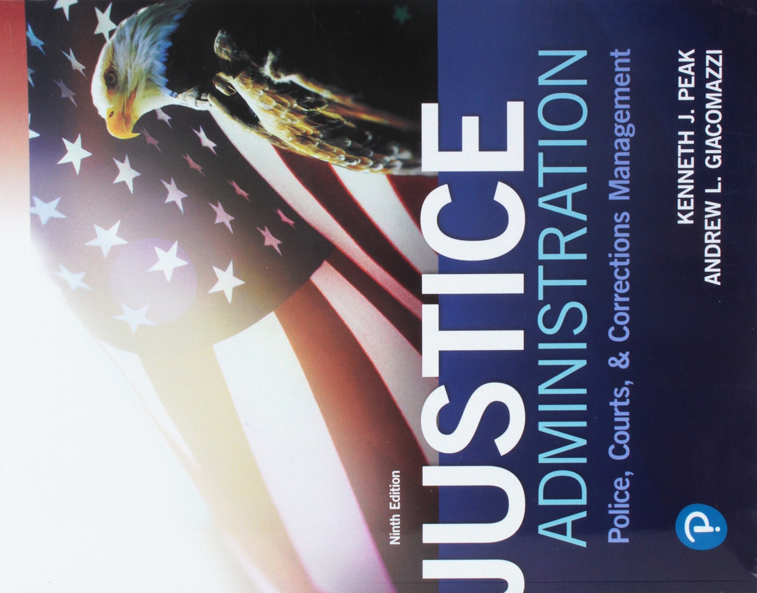Justice Administration: Police, Courts, & Corrections Management (What's New in Criminal Justice),Used