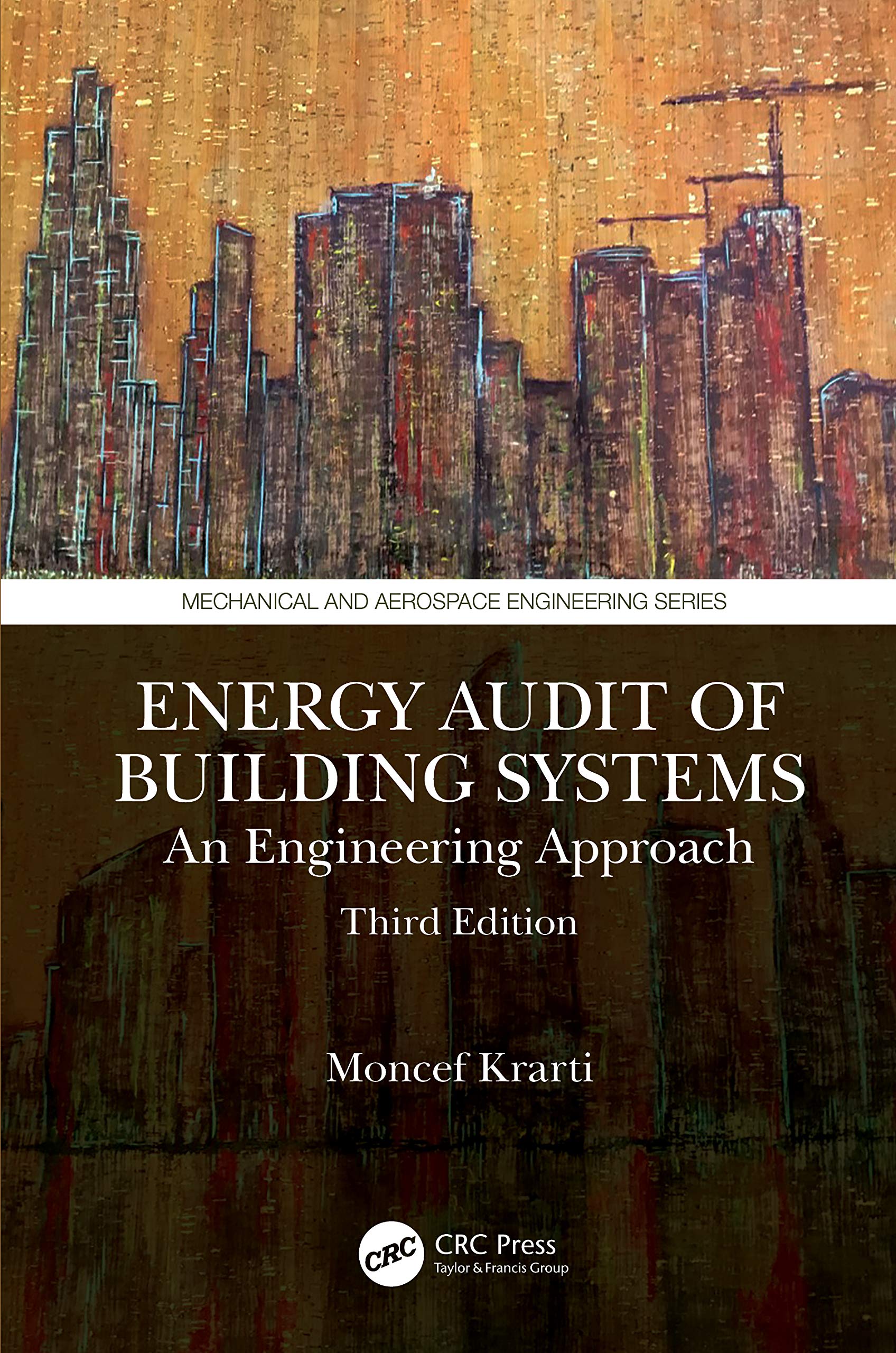 Energy Audit of Building Systems: An Engineering Approach, Third Edition (Mechanical and Aerospace Engineering Series),Used