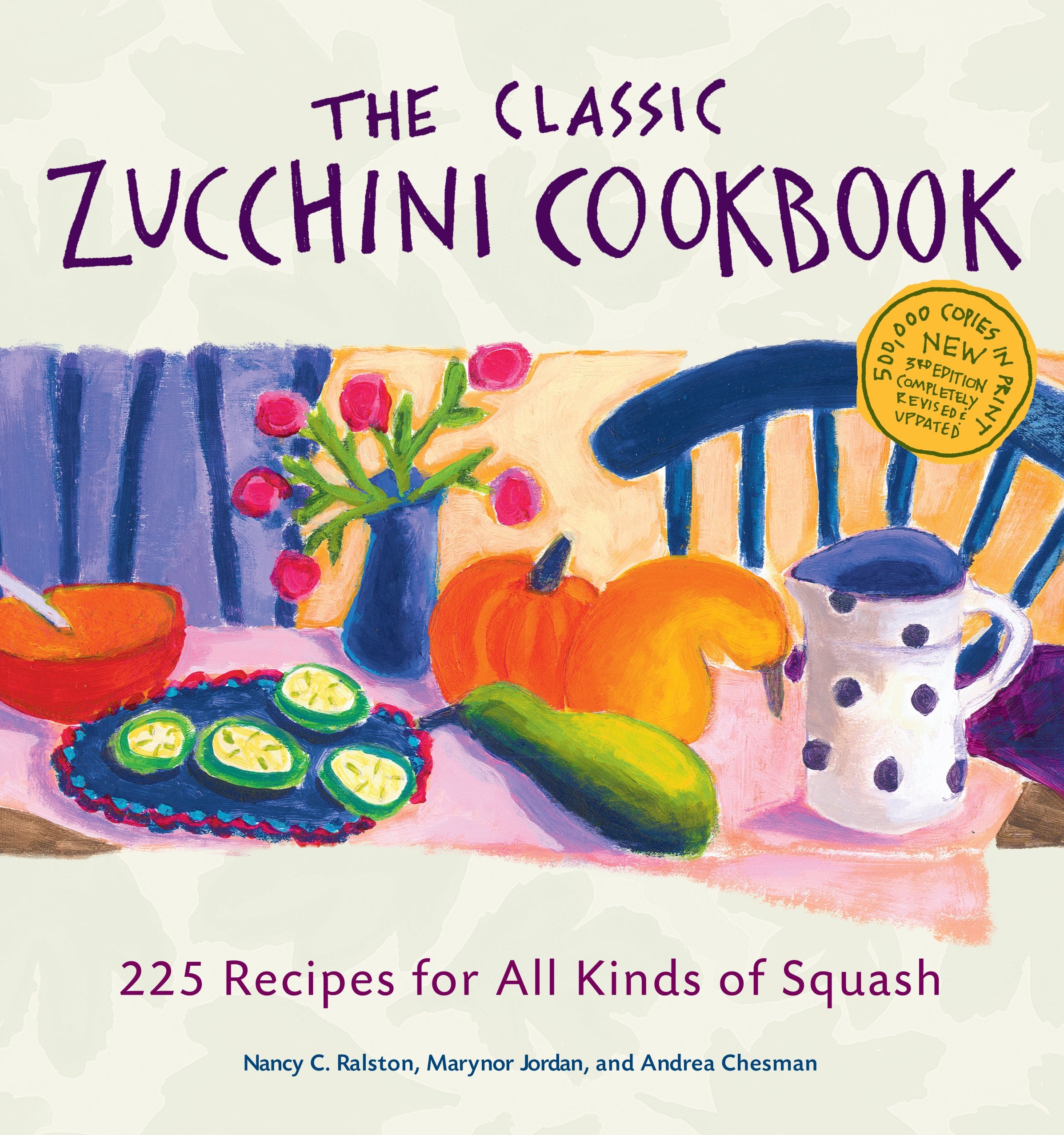 The Classic Zucchini Cookbook: 225 Recipes for All Kinds of Squash,Used