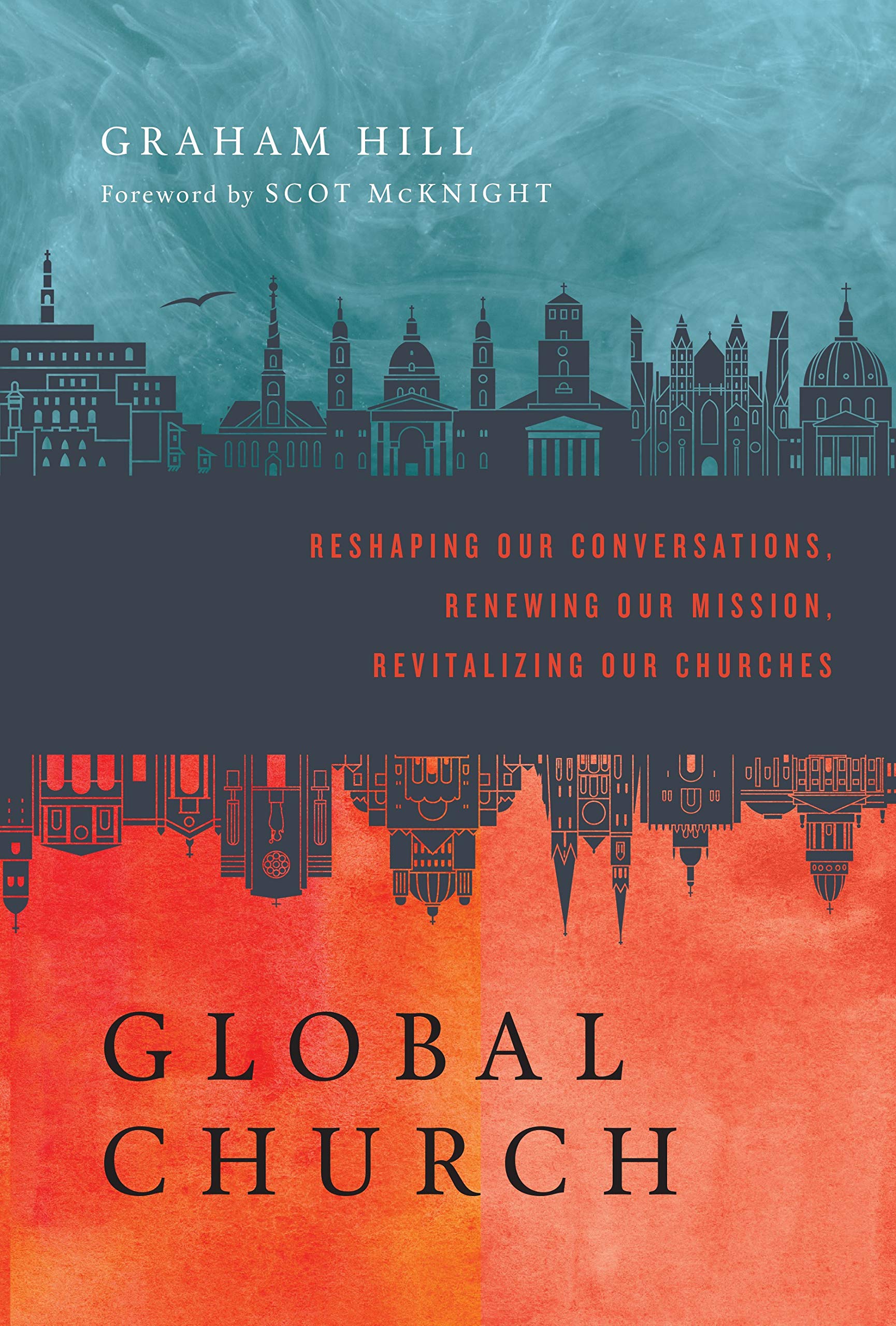 GlobalChurch: Reshaping Our Conversations, Renewing Our Mission, Revitalizing Our Churches,Used