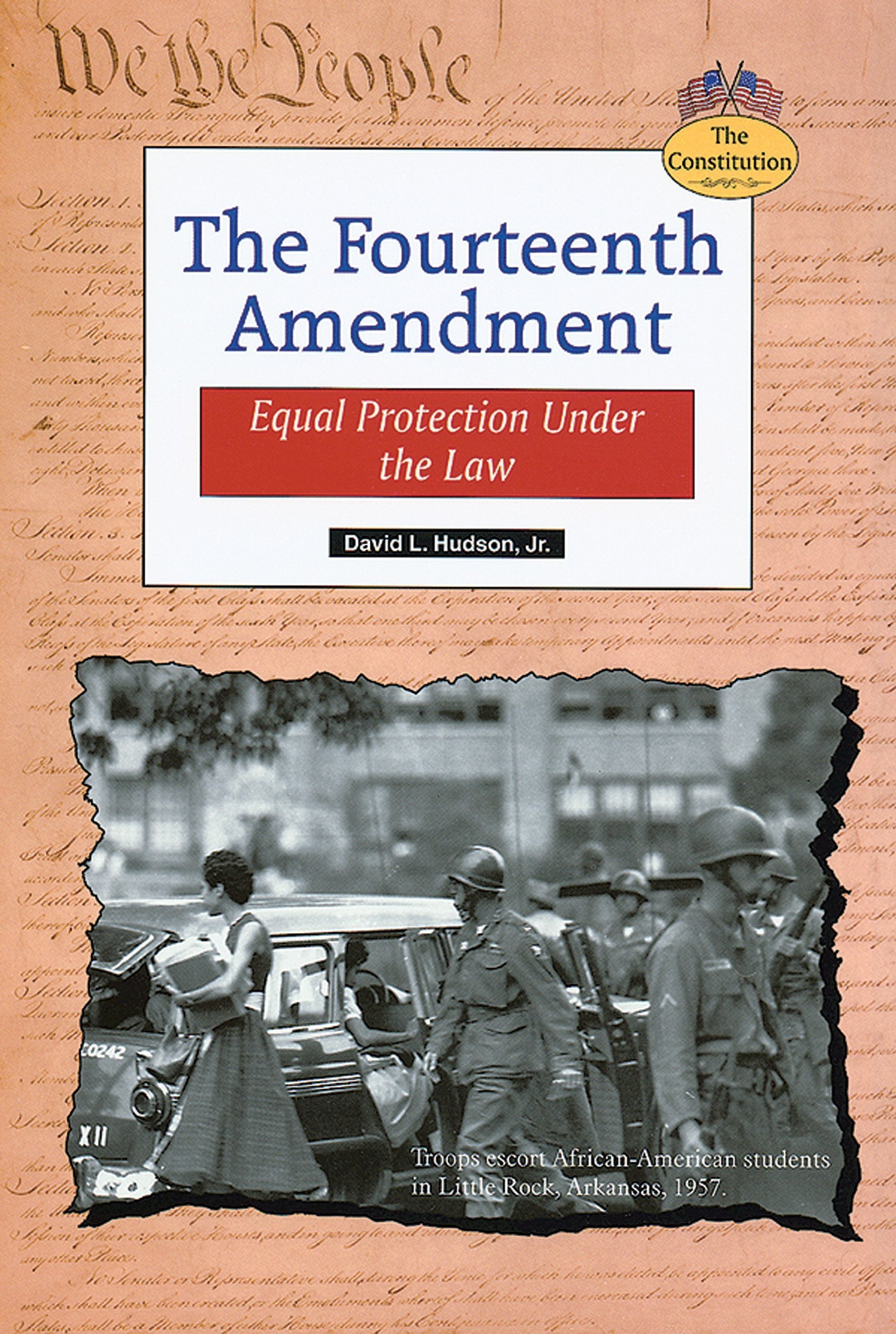 The Fourteenth Amendment: Equal Protection Under The Law (Constitution)