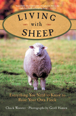Living With Sheep: Everything You Need To Know To Raise Your Own Flock,New