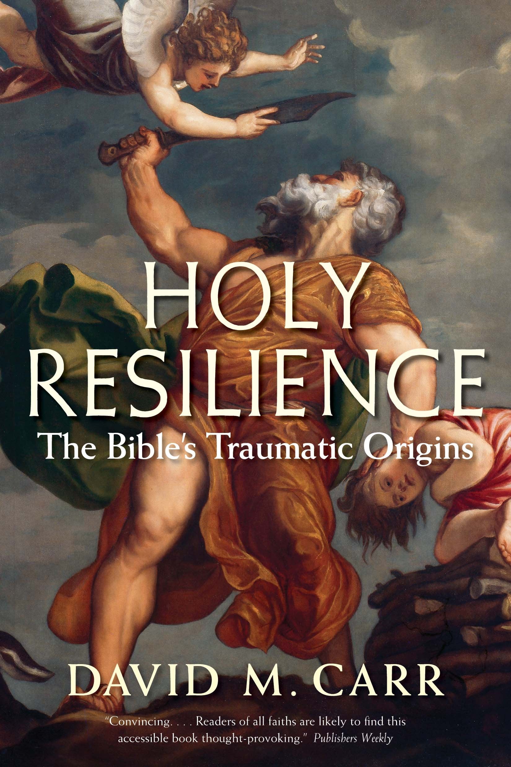 Holy Resilience: The Bible's Traumatic Origins,Used