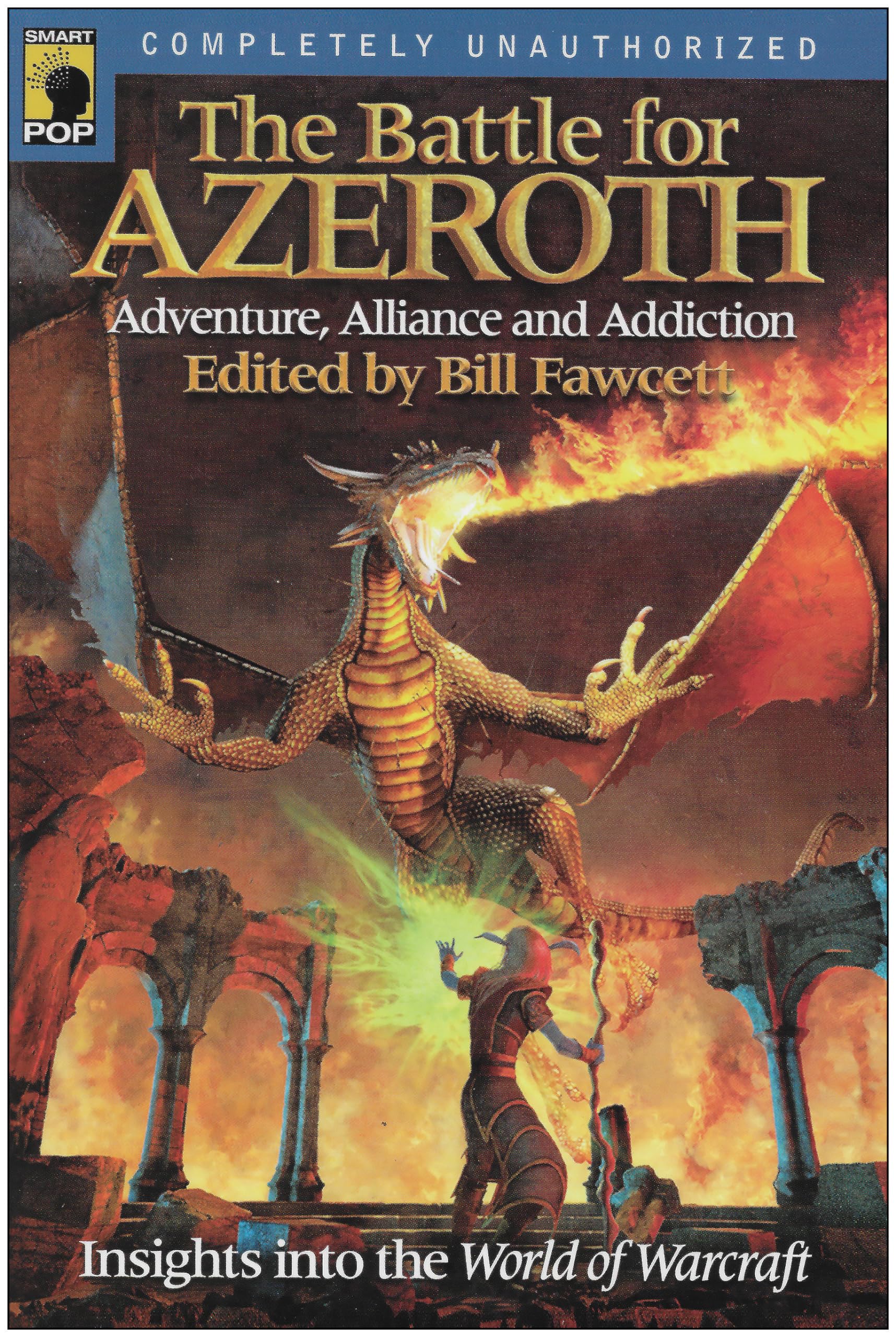 The Battle for Azeroth: Adventure, Alliance, And Addiction Insights into the World of Warcraft (Smart Pop),Used