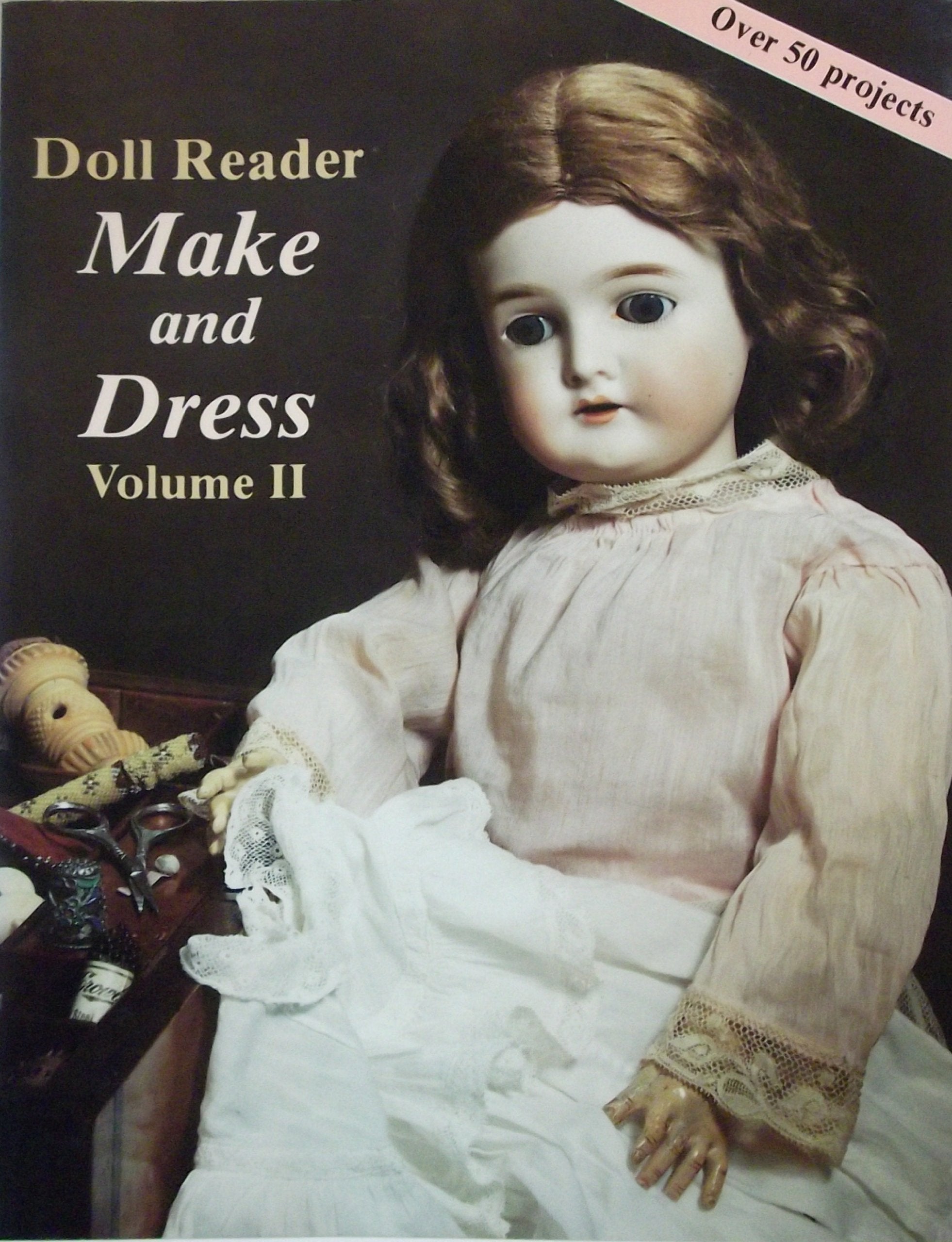 Doll Reader Make and Dress, Volume II: Article Reprints 19801985,New