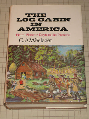 The Log Cabin in America: From Pioneer Days to the Present,Used