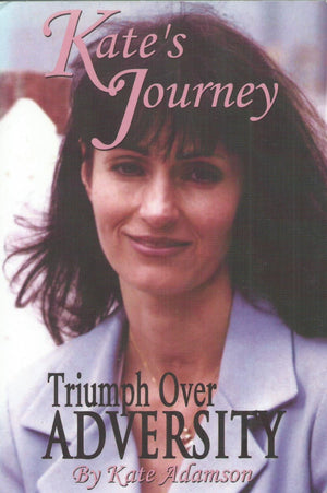 Kate's Journey Triumph Over Adversity,Used