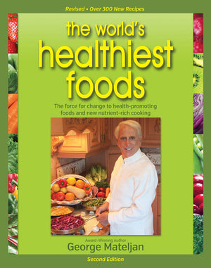 World s Healthiest Foods, 2nd Edition: The Force For Change To HealthPromoting Foods and New NutrientRich Cooking