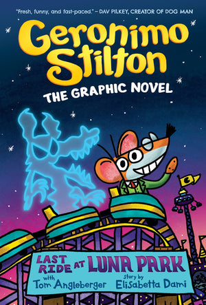 Last Ride At Luna Park: A Graphic Novel (Geronimo Stilton #4) (Geronimo Stilton Graphic Novel),New