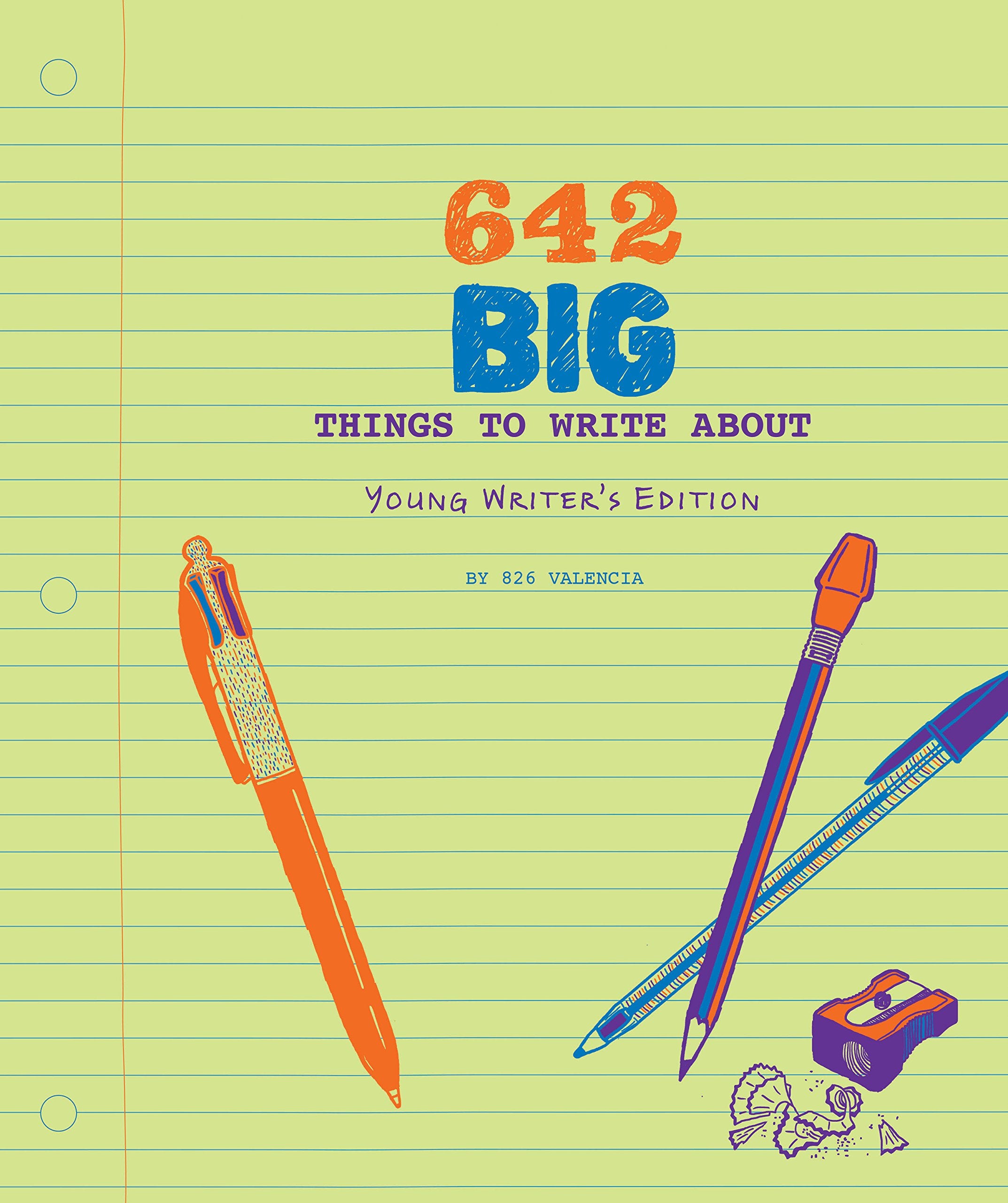 642 Big Things To Write About: Young Writer'S Edition: (Writing Prompt Journal For Kids, Creative Gift For Writers And Readers)