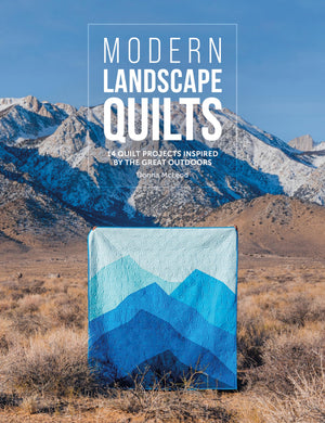 Modern Landscape Quilts: 14 Quilt Projects Inspired By The Great Outdoors,Used