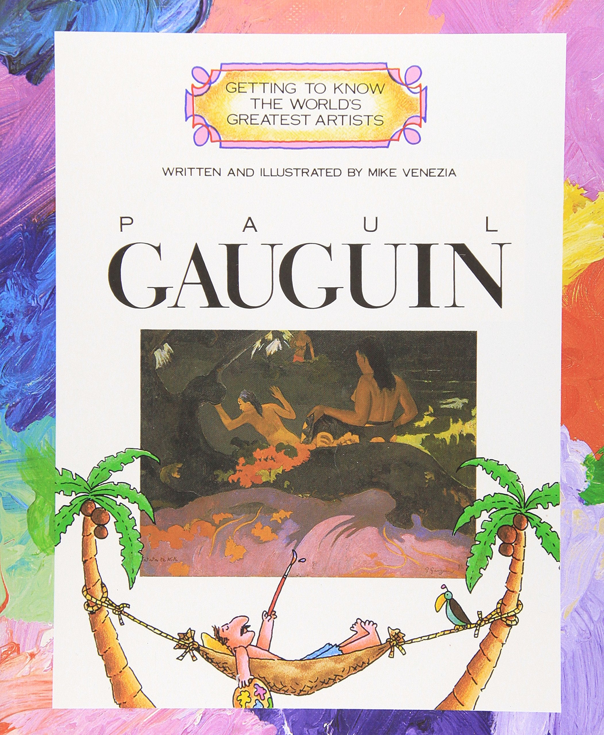 Paul Gauguin (Getting To Know The World'S Greatest Artists)