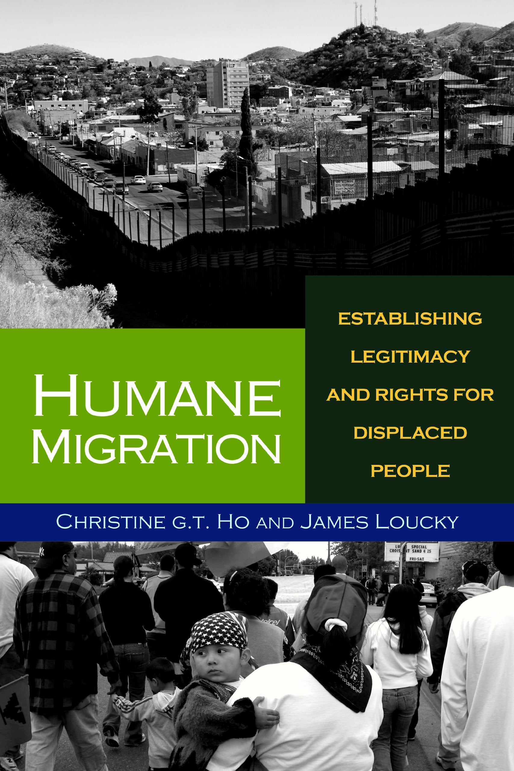 Humane Migration: Establishing Legitimacy and Rights for Displaced People,Used