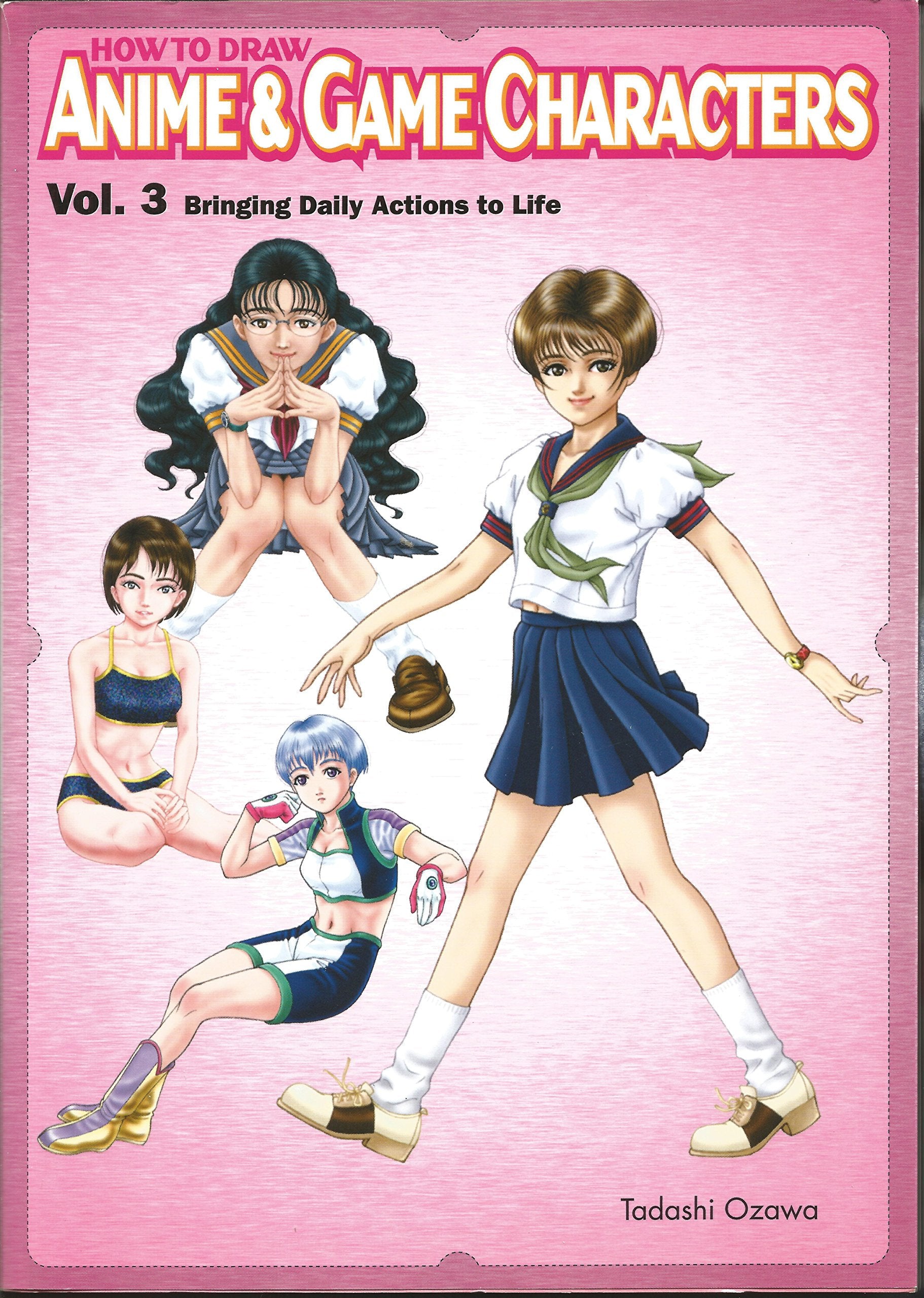 How to Draw Anime & Game Characters, Vol. 3: Bringing Daily Actions to Life,New
