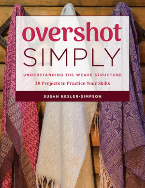 Overshot Simply: Understanding The Weave Structure 38 Projects To Practice Your Skills,Used