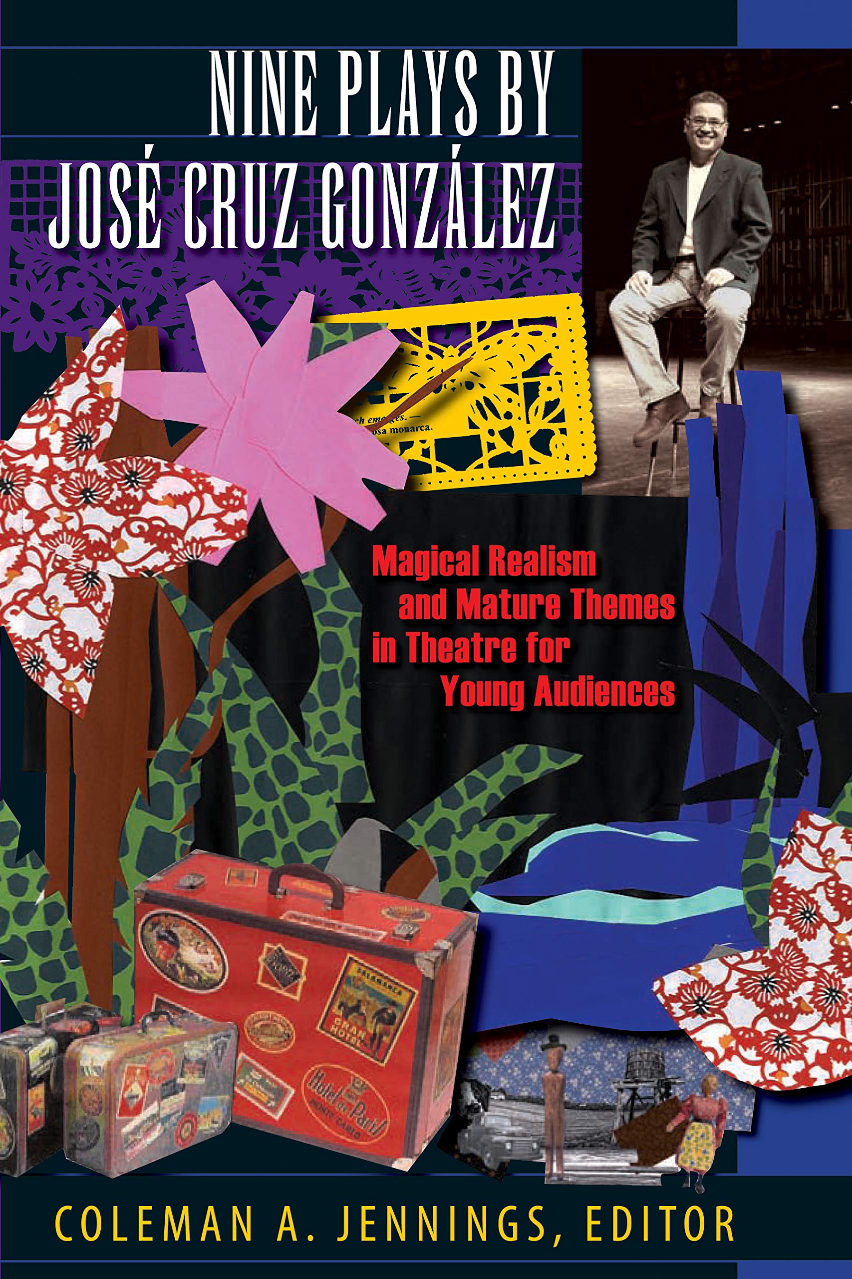 Nine Plays by Jos Cruz Gonzlez: Magical Realism and Mature Themes in Theatre for Young Audiences (Louann Atkins Temple Women,Used