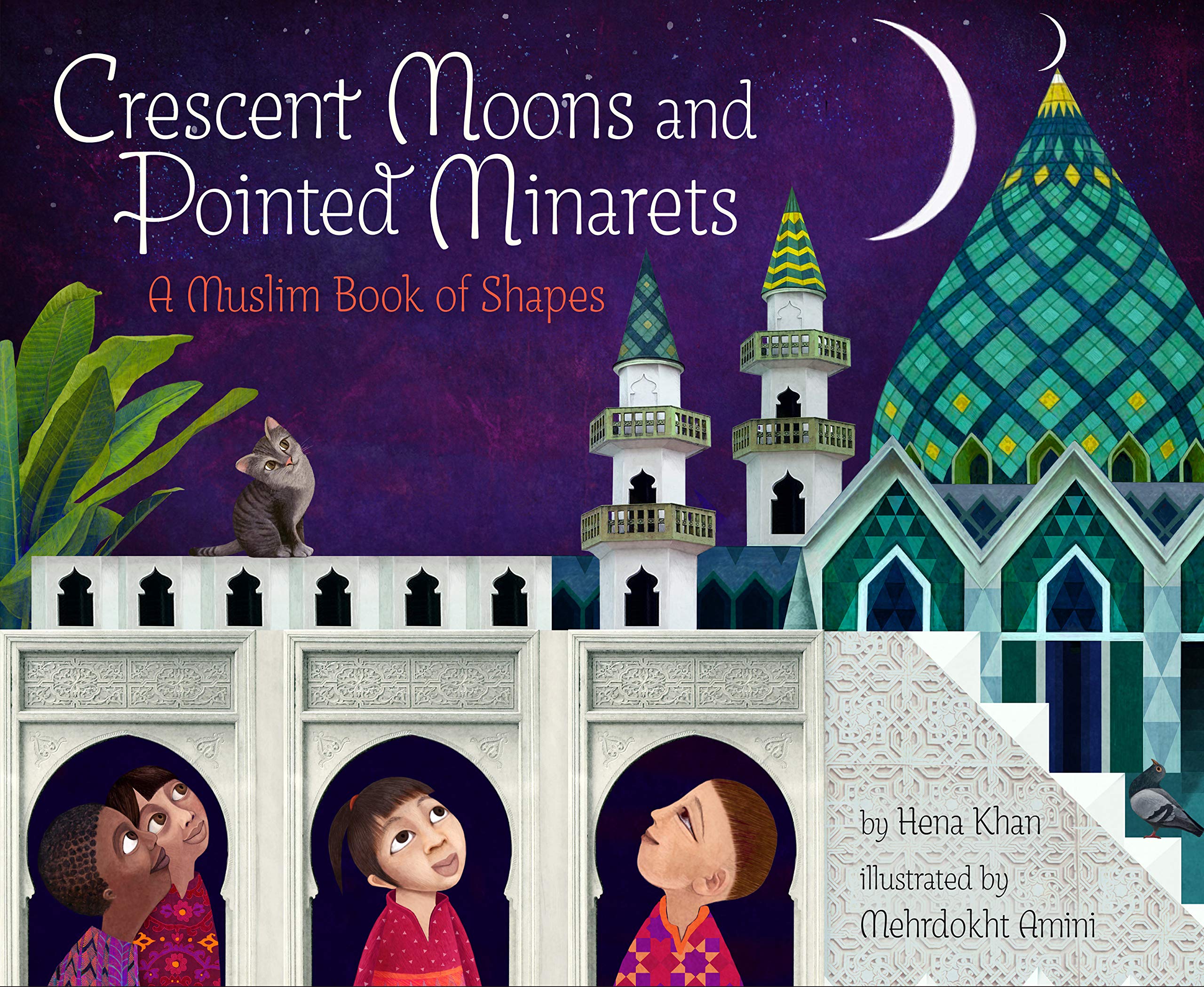 Crescent Moons And Pointed Minarets: A Muslim Book Of Shapes