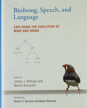 Birdsong, Speech, and Language: Exploring the Evolution of Mind and Brain,Used