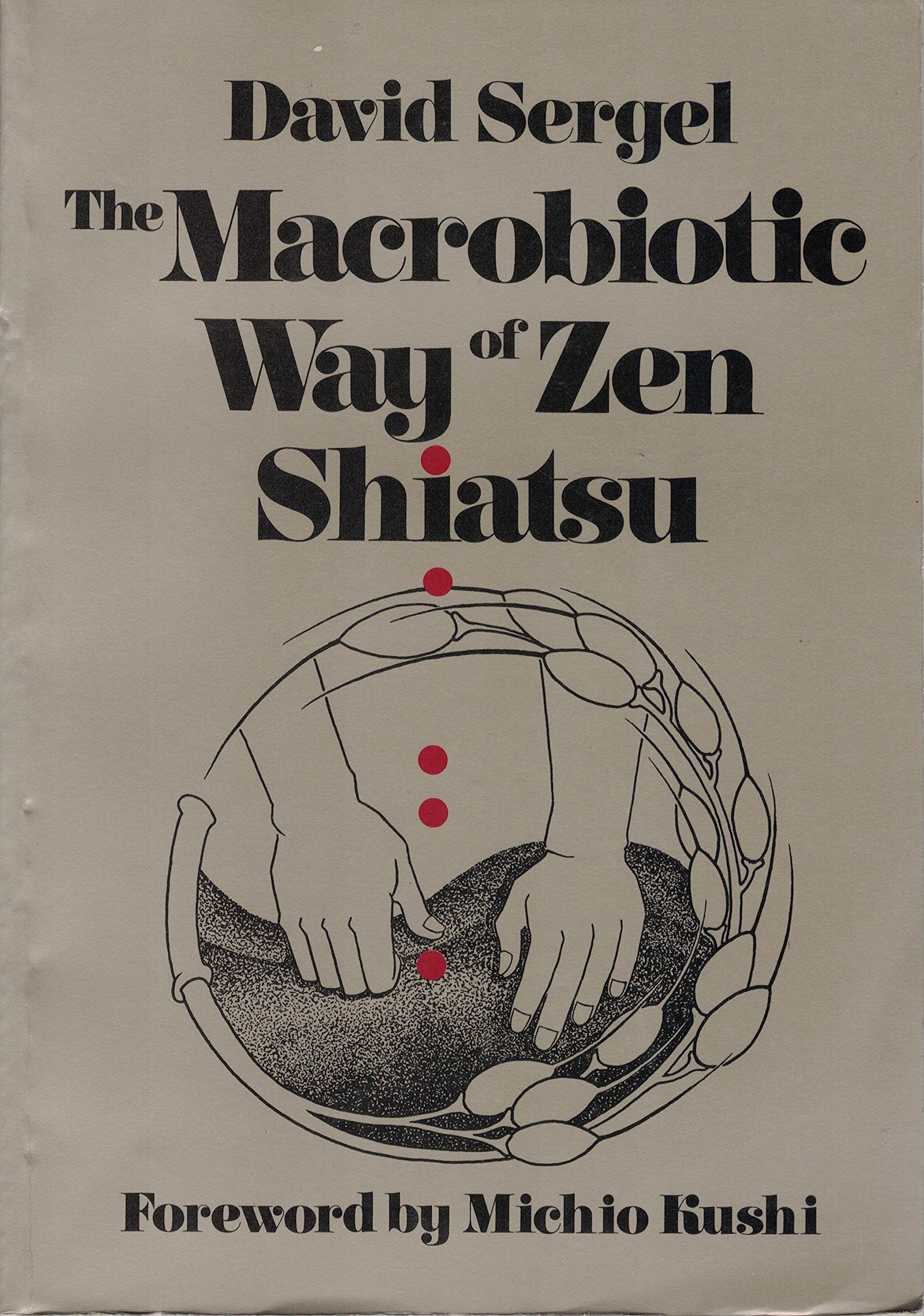 The Macrobiotic Way Of Zen Shiatsu,New