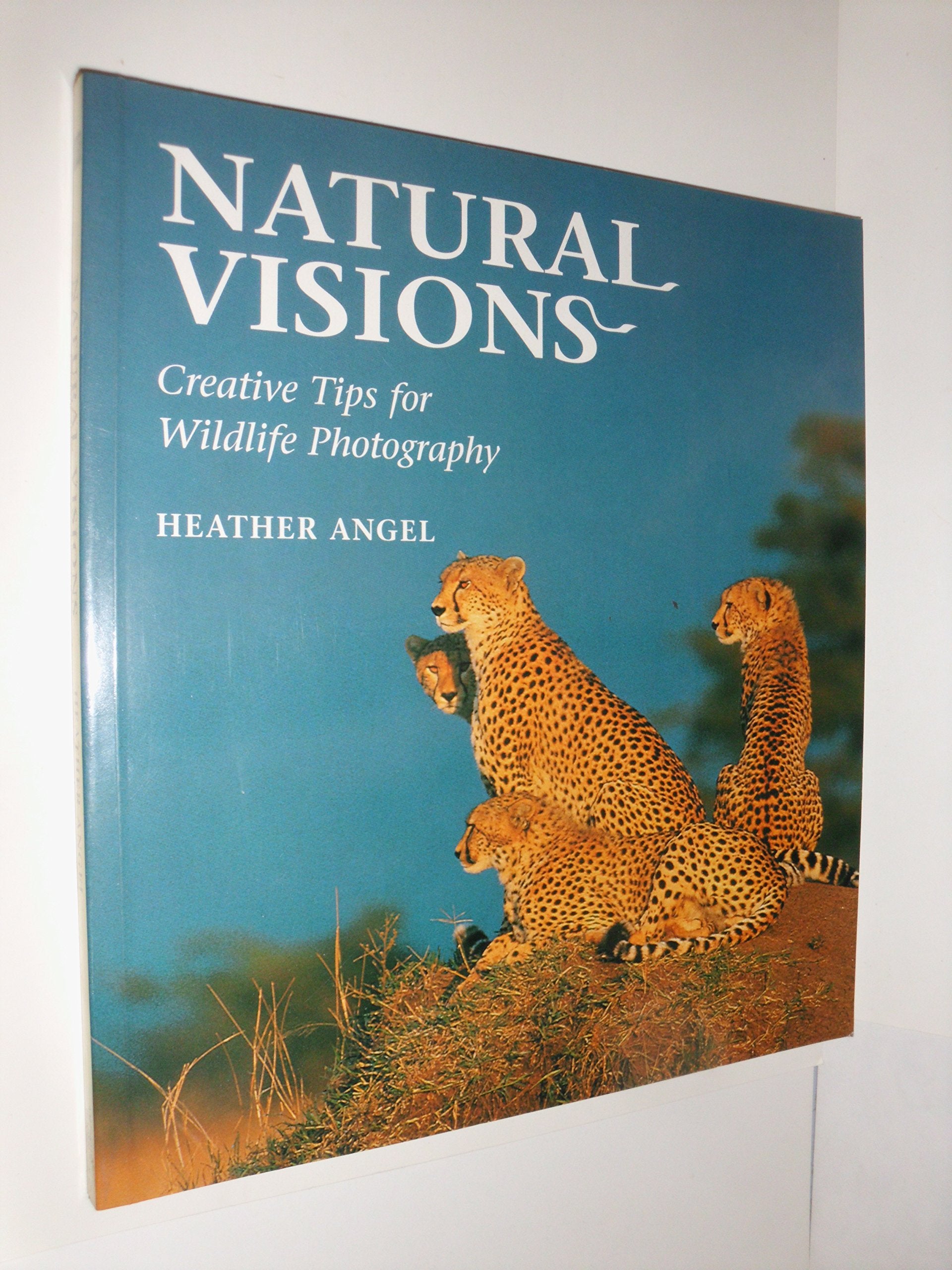 Natural Visions: Creative Tips For Wildlife Photography,New