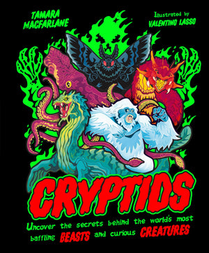 Cryptids: Uncover The Secrets Behind The WorldS Most Baffling Beasts And Curious Creatures