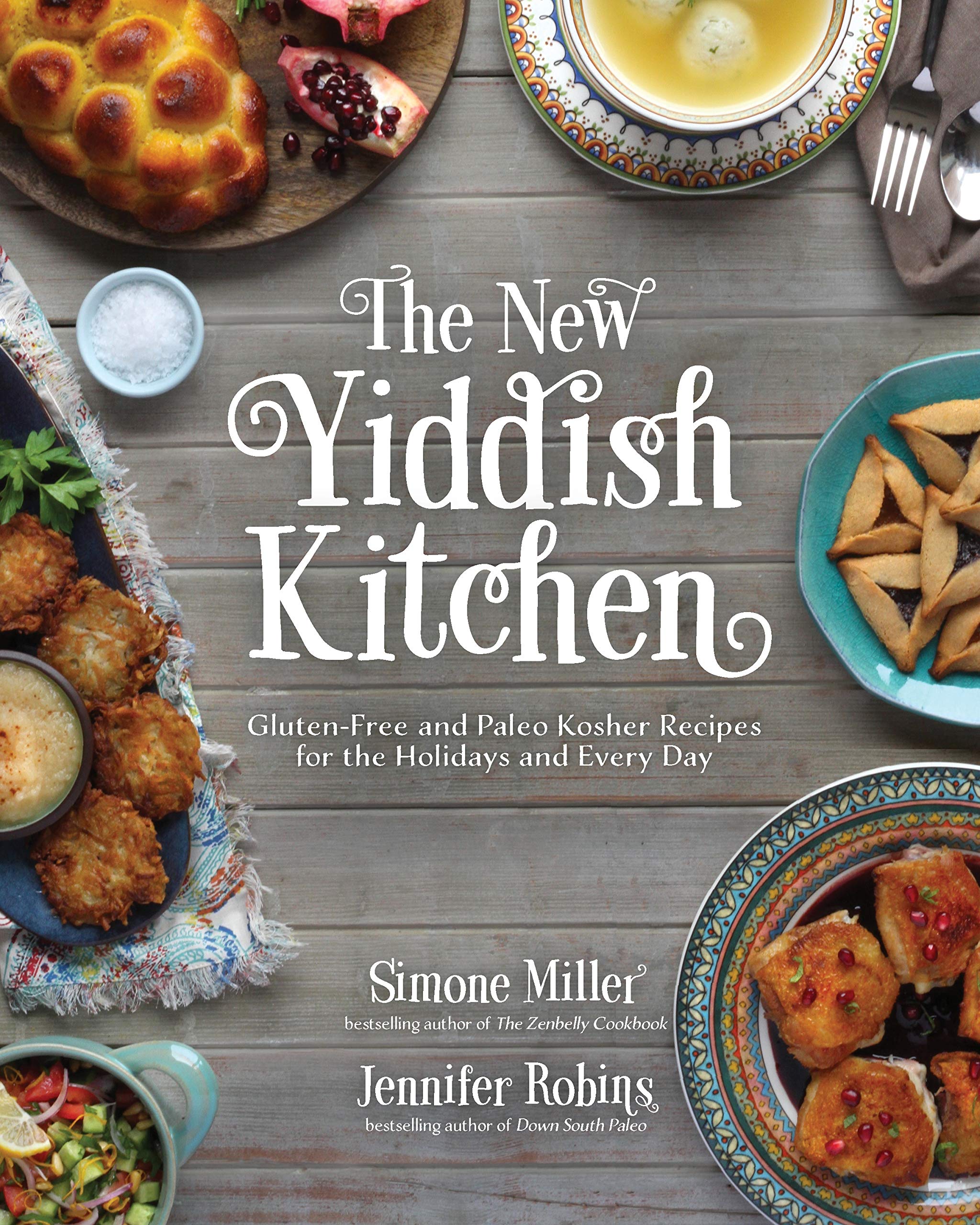The New Yiddish Kitchen: Glutenfree And Paleo Kosher Recipes For The Holidays And Every Day
