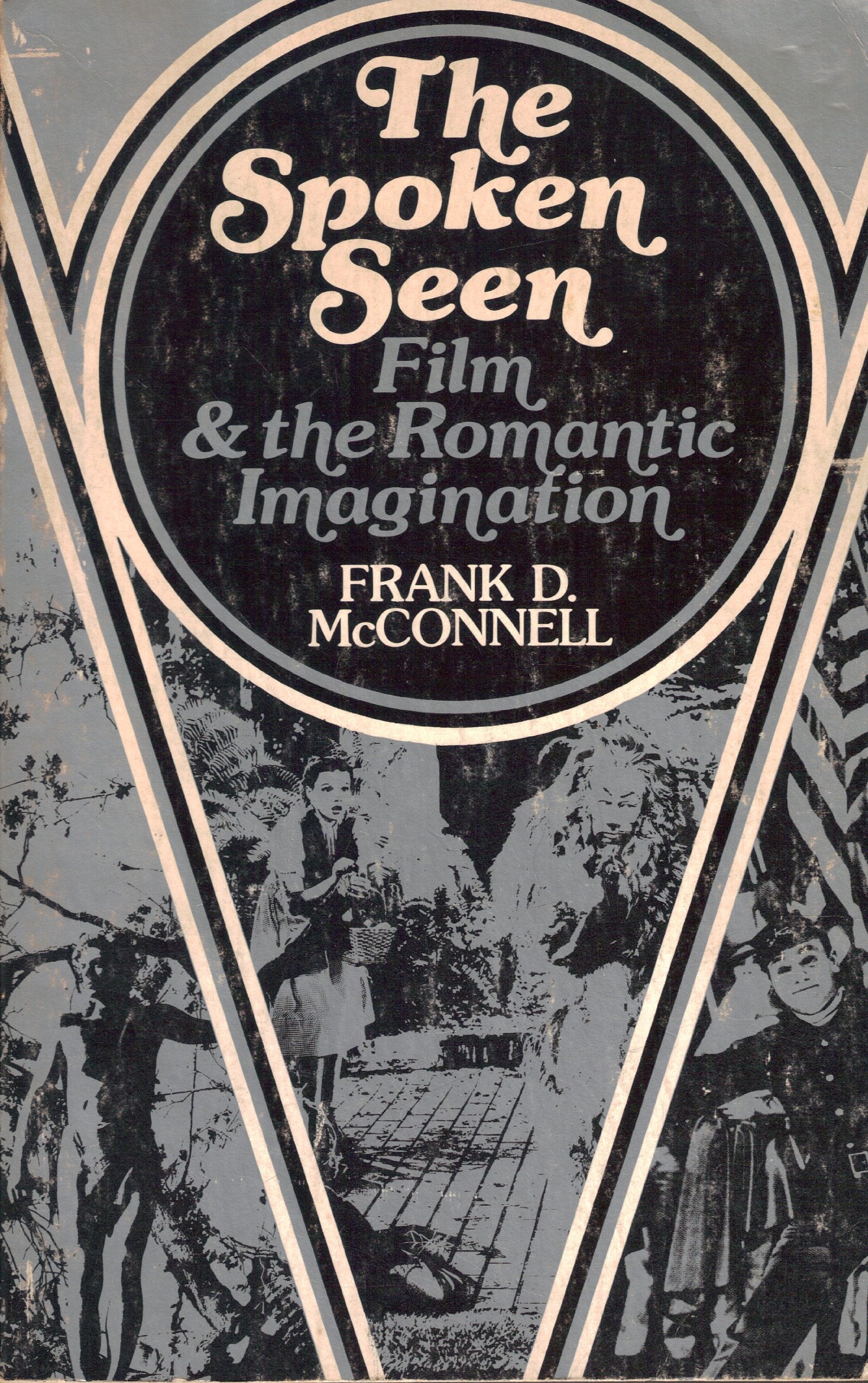 The Spoken Seen: Film and the Romantic Imagination,Used