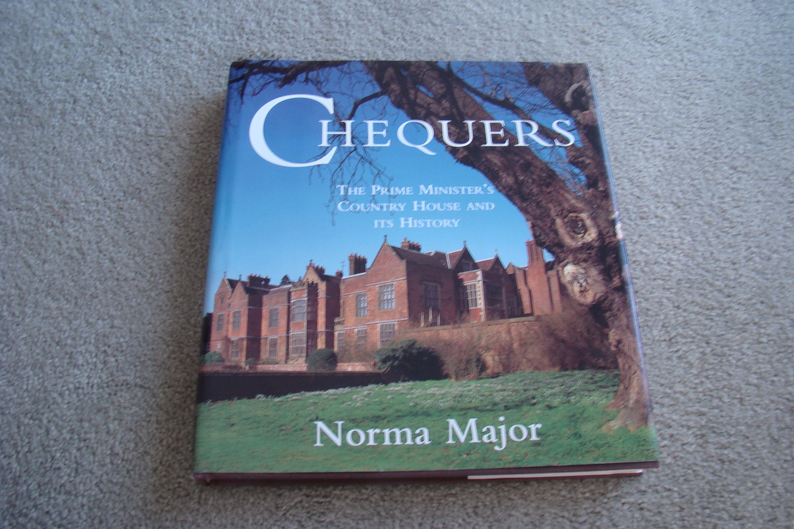 Chequers : The Prime Minister's Country House and Its History,Used