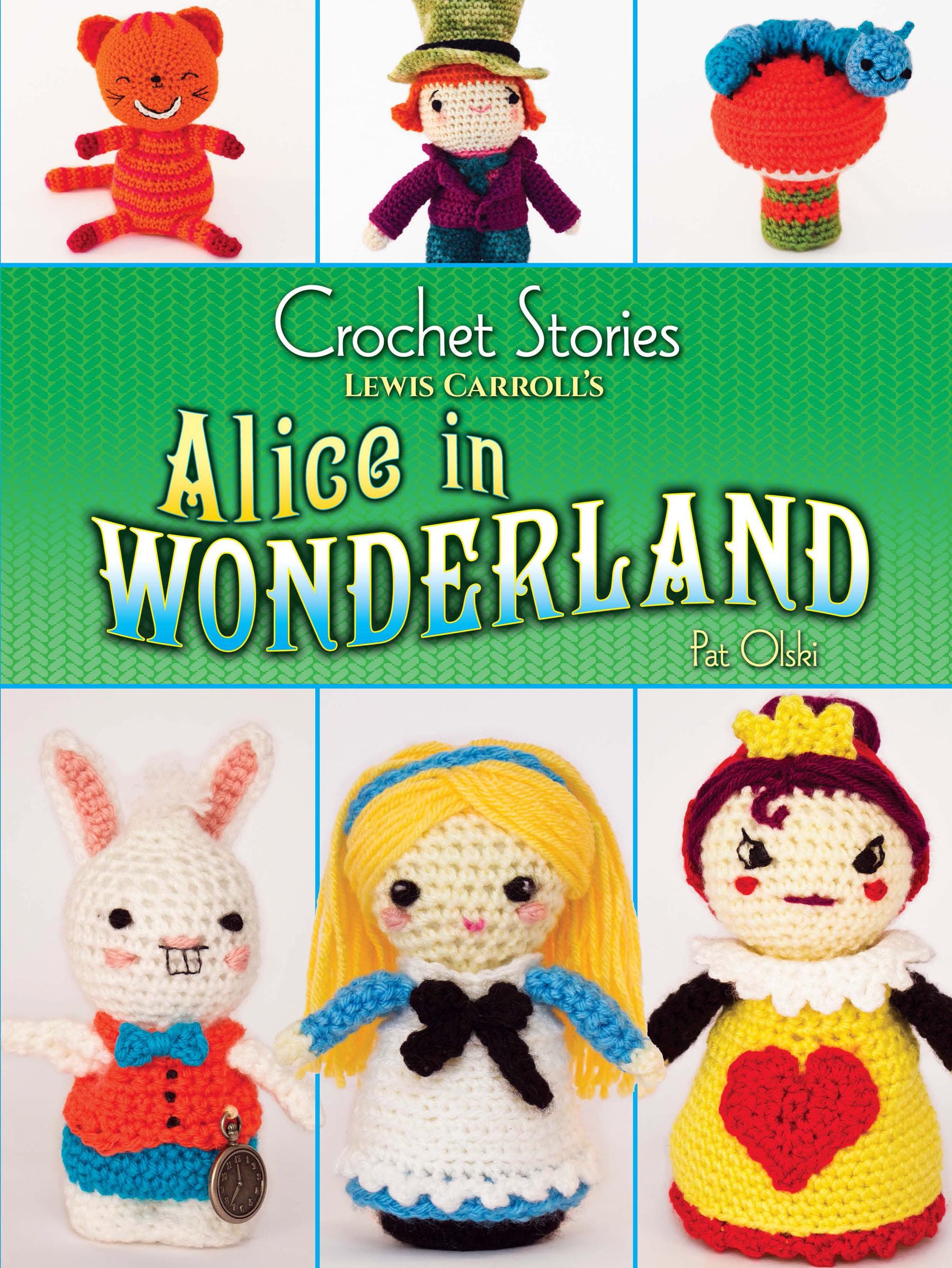 Crochet Stories: Lewis Carrolls Alice in Wonderland (Dover Crafts: Crochet)