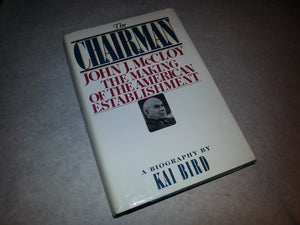 The Chairman: John J Mccloy & The Making Of The American Establishment
