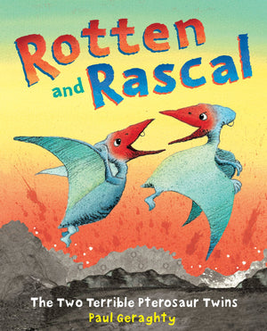 Rotten and Rascal: The Two Terrible Pterosaur Twins,Used