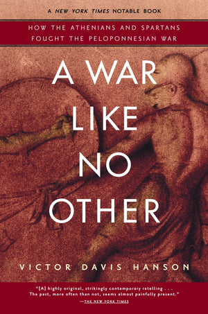 A War Like No Other: How The Athenians And Spartans Fought The Peloponnesian War