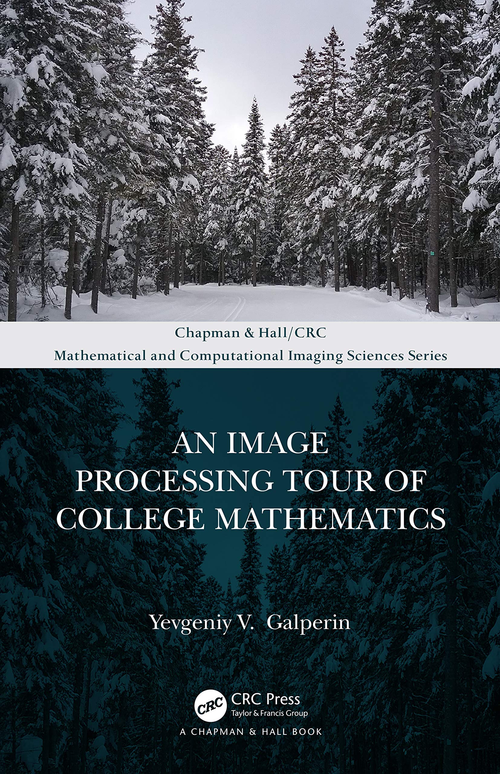 An Image Processing Tour of College Mathematics (Chapman & Hall/CRC Mathematical and Computational Imaging Sciences Series),Used