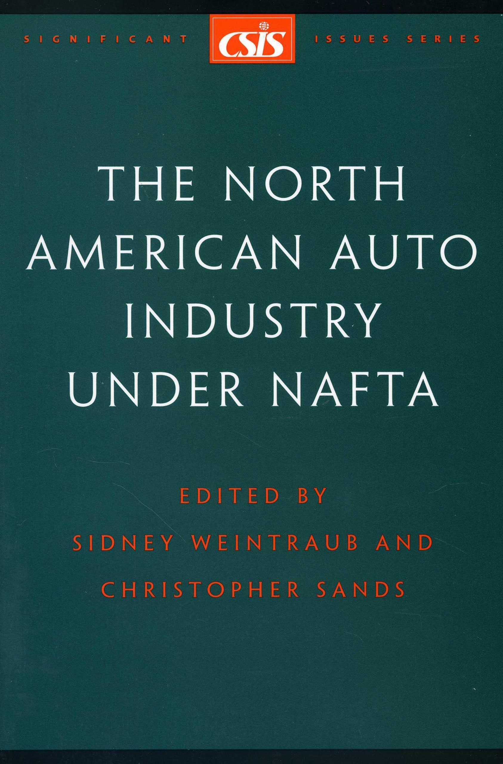 The North American Auto Industry under NAFTA (Significant Issues Series),Used