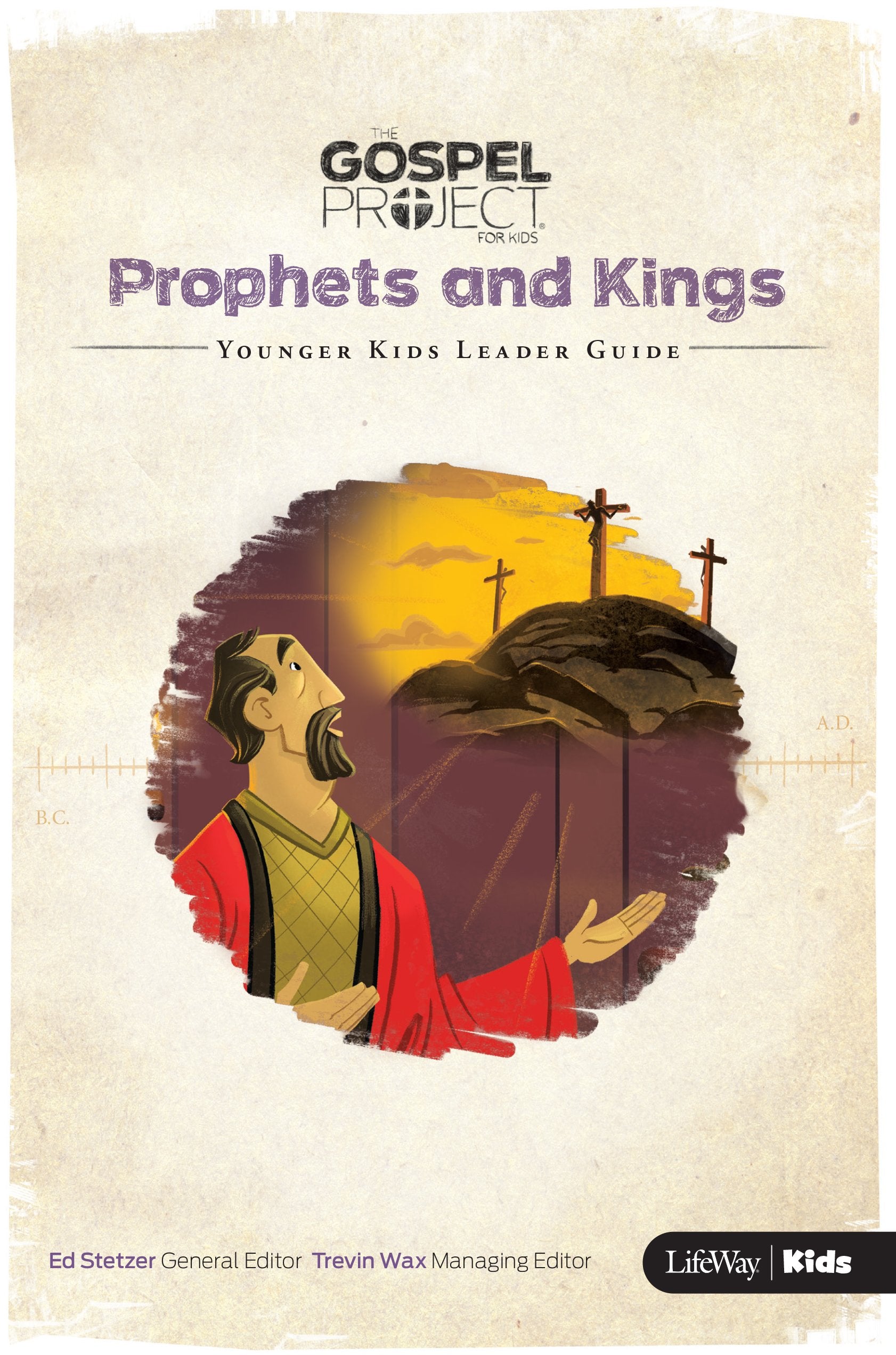 The Gospel Project for Kids: Younger Kids Leader Guide  Volume 5: Prophets and Kings (Volume 5),New
