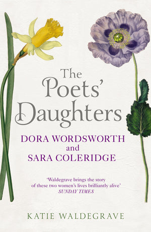 The Poets' Daughters: Dora Wordsworth and Sara Coleridge,Used