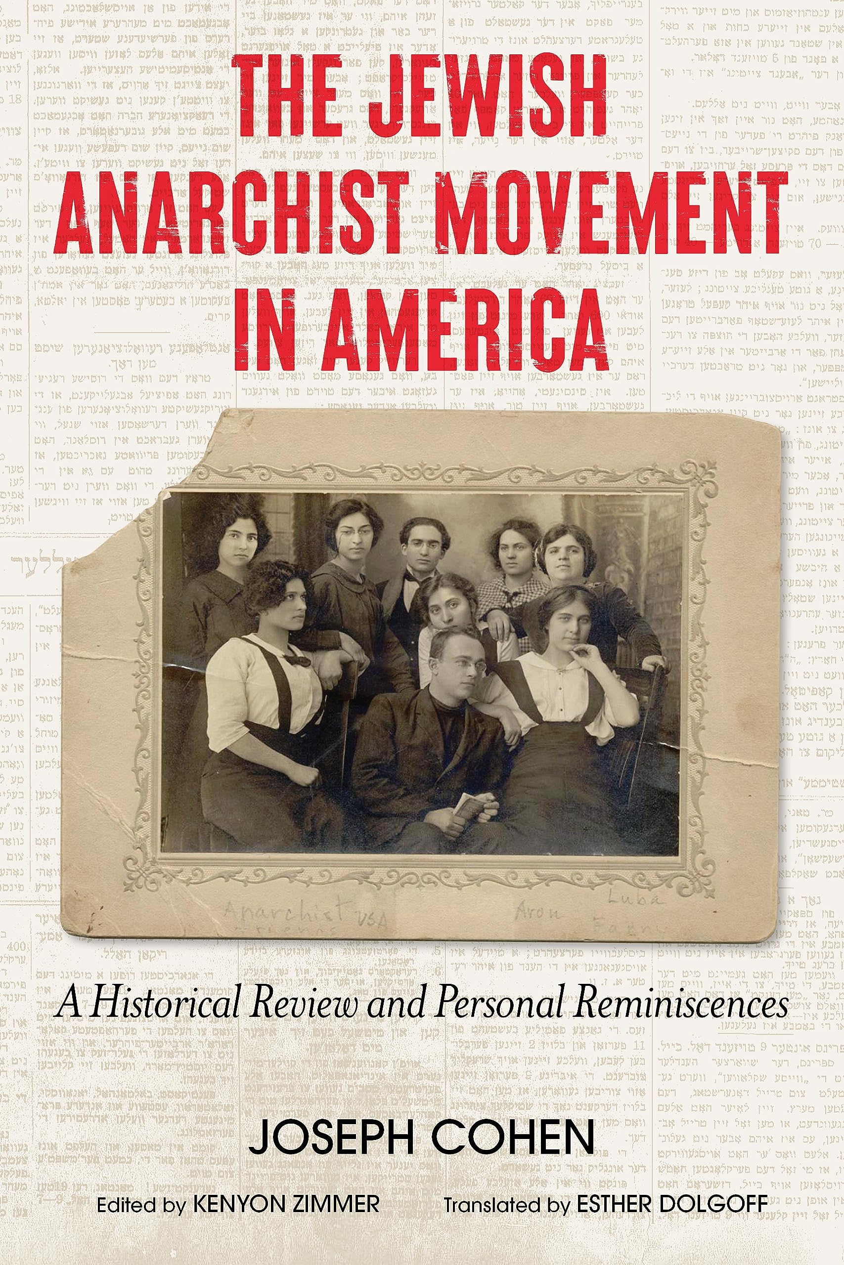 The Jewish Anarchist Movement in America: A Historical Review and Personal Reminiscences,New