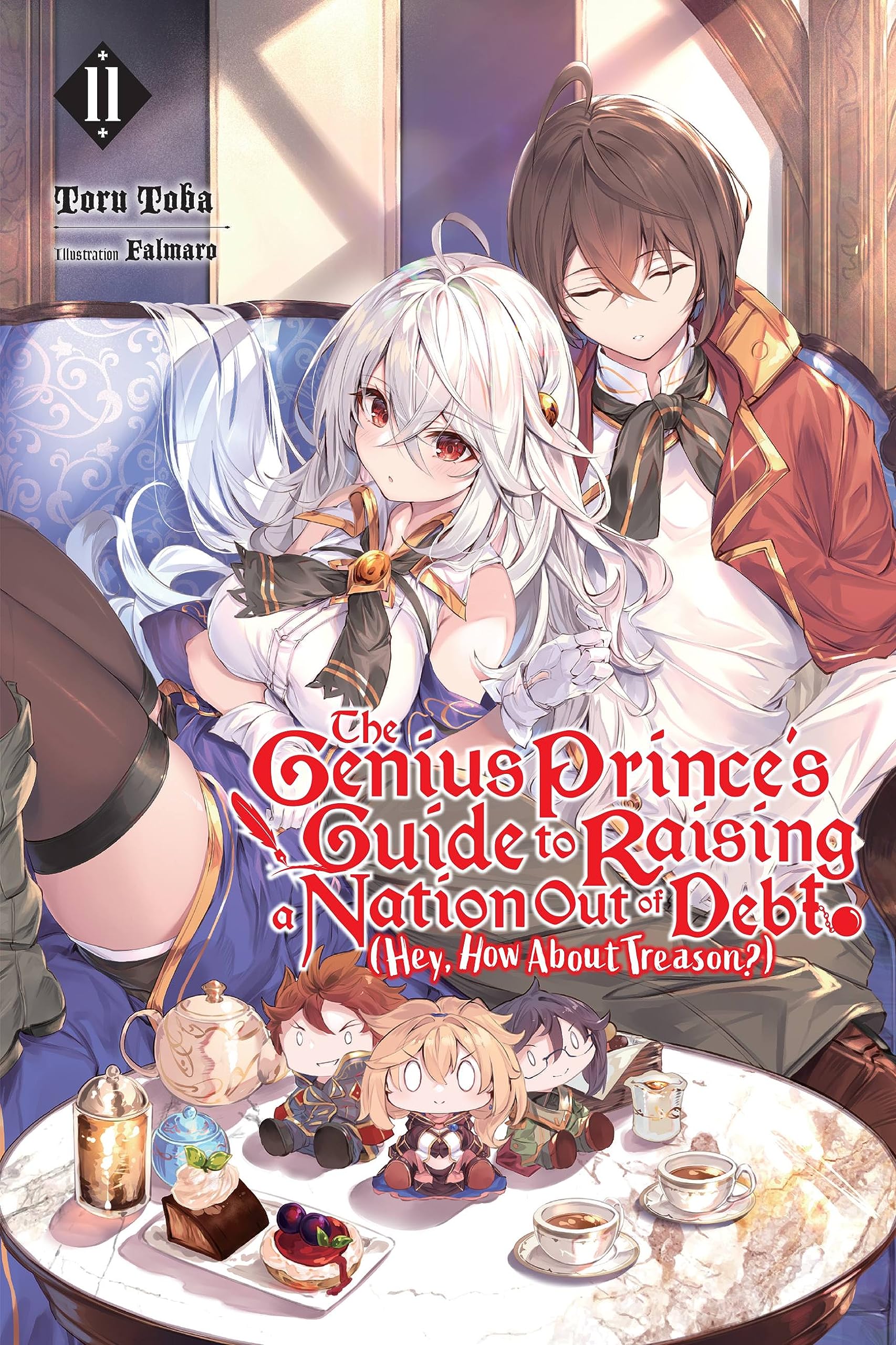 The Genius Princes Guide to Raising a Nation Out of Debt (Hey, How About Treason?), Vol. 11 (light novel) (The Genius Princes