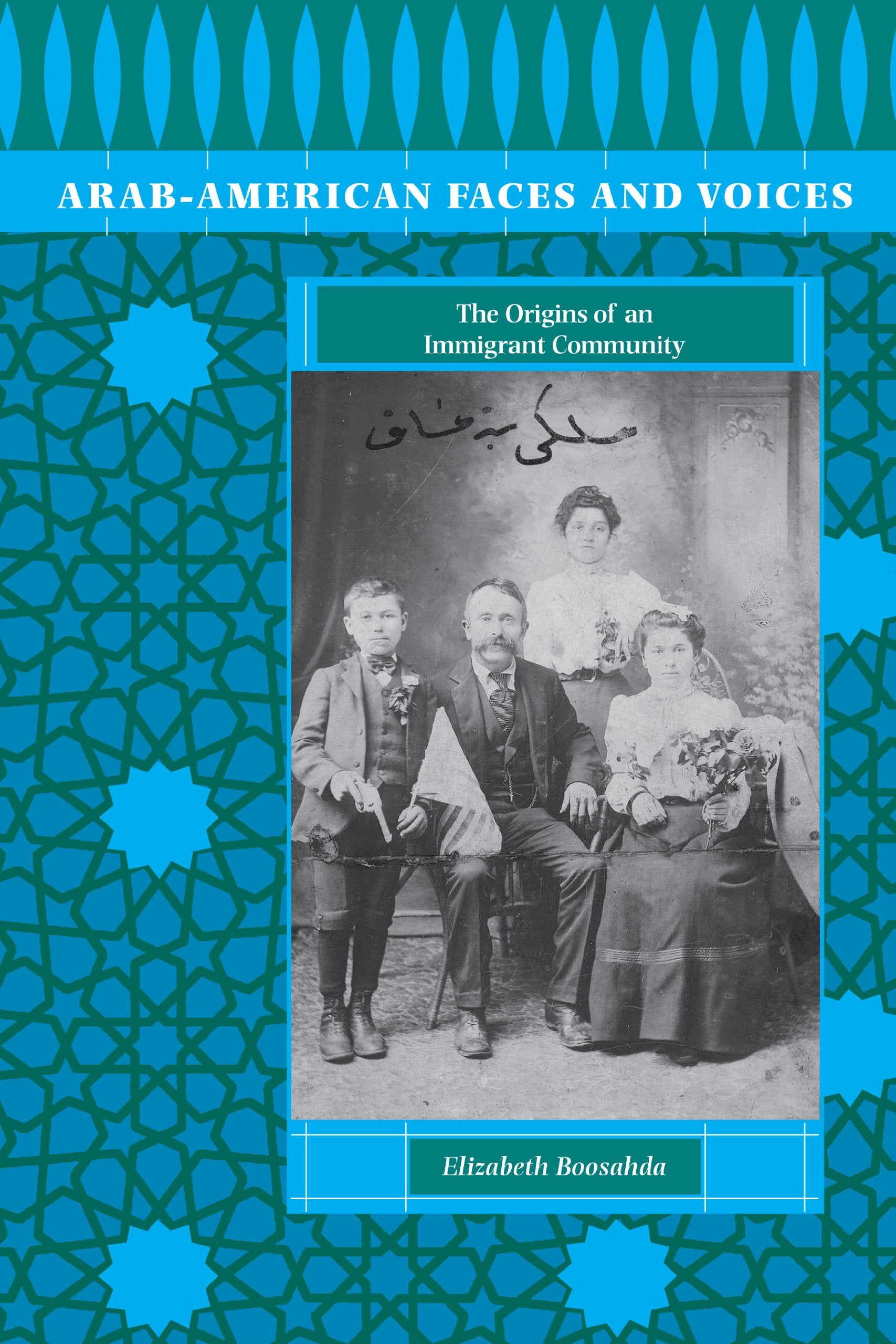 ArabAmerican Faces and Voices: The Origins of an Immigrant Community,New