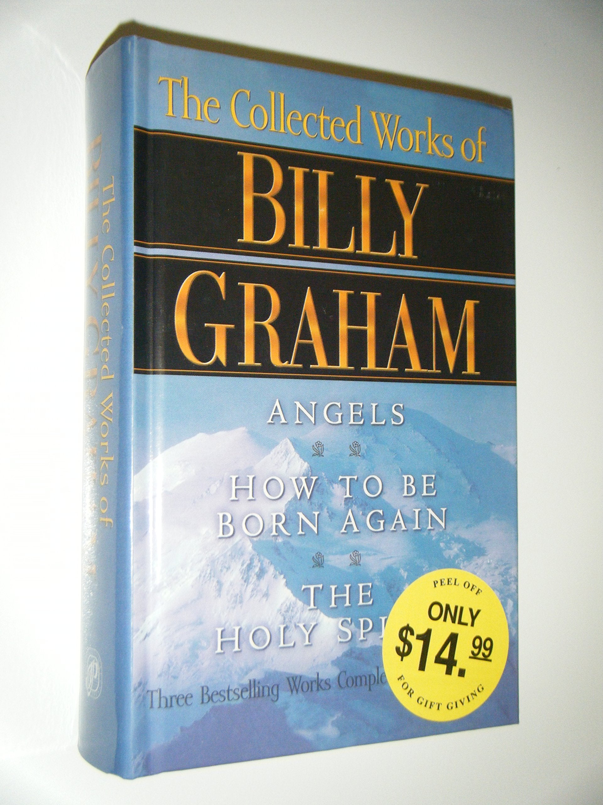 The Collected Works of Billy Graham (Angels, How To Be Born Again, The Holy Spirit),New