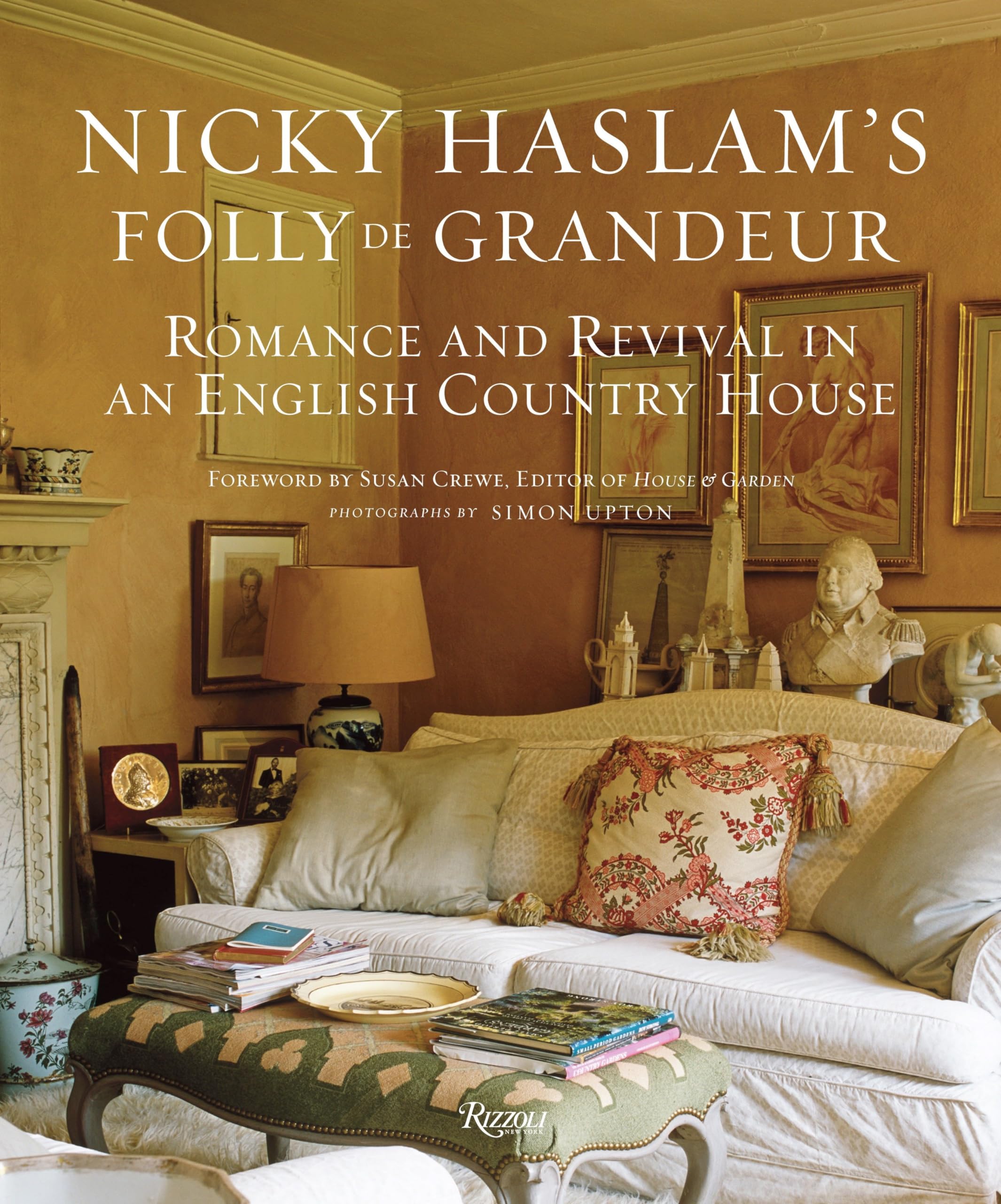 Nicky Haslam's Folly De Grandeur: Romance and Revival in an English Country House,Used