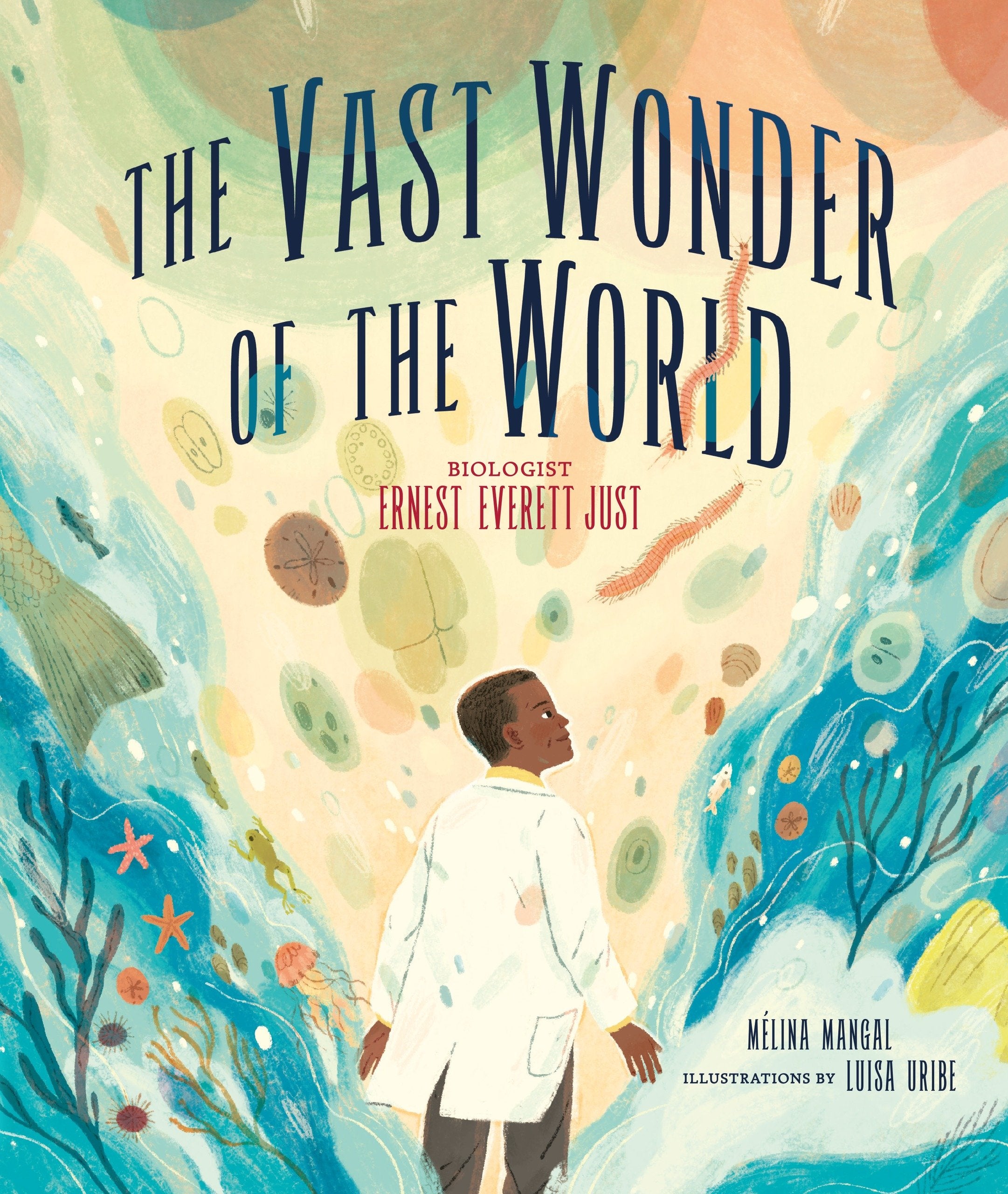 The Vast Wonder Of The World: Biologist Ernest Everett Just